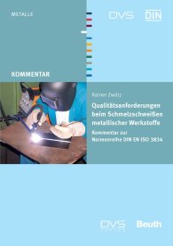 Ansicht  Beuth Kommentar; Qualitätsanforderungen beim Schmelzschweißen metallischer Werkstoffe; Kommentar zur Normenreihe DIN EN ISO 3834 17.8.2007