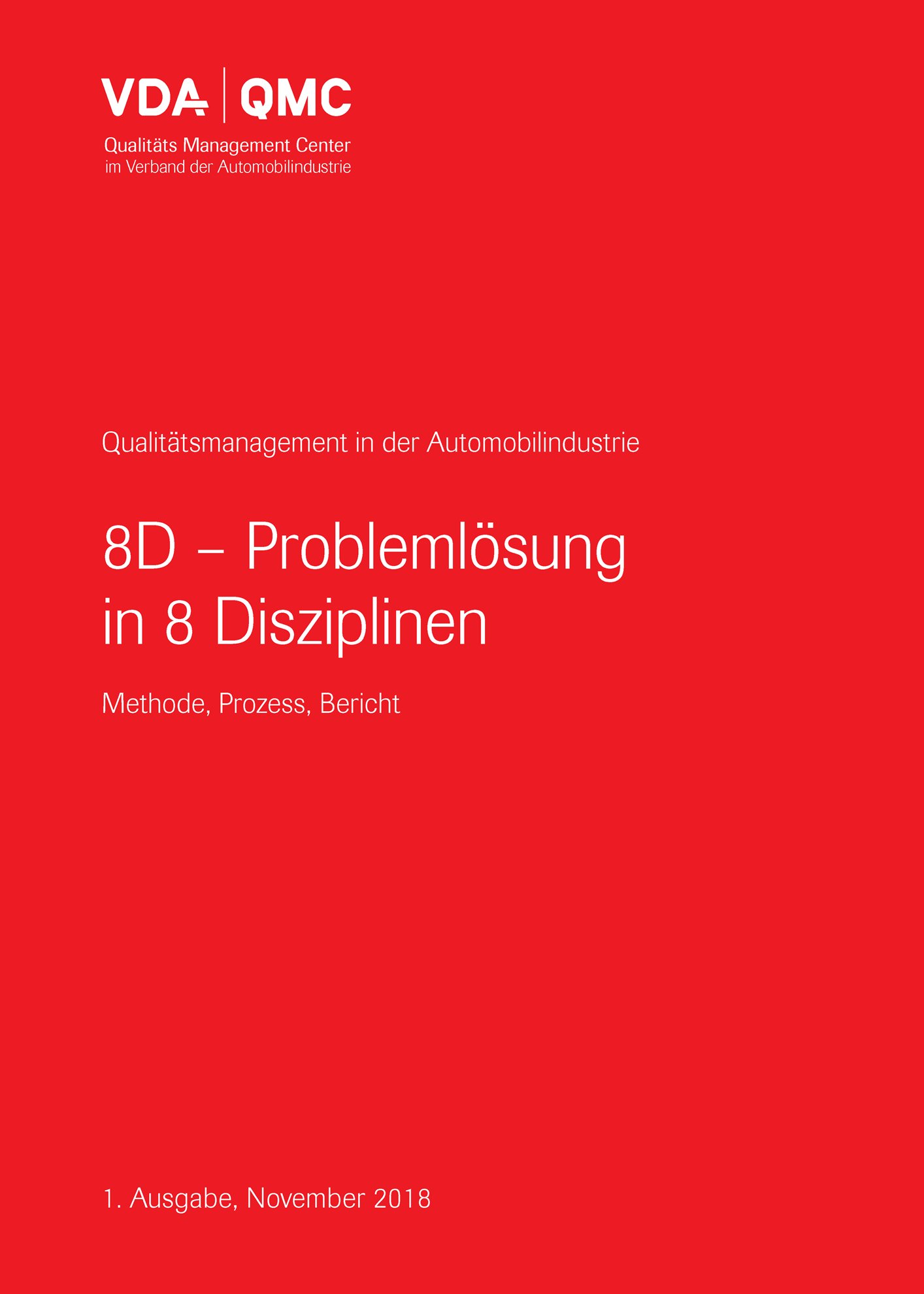 Ansicht  VDA 8D - Problemlösung in 8 Disziplinen
 Methode, Prozess, Bericht, 1. Ausgabe, November 2018 1.11.2018