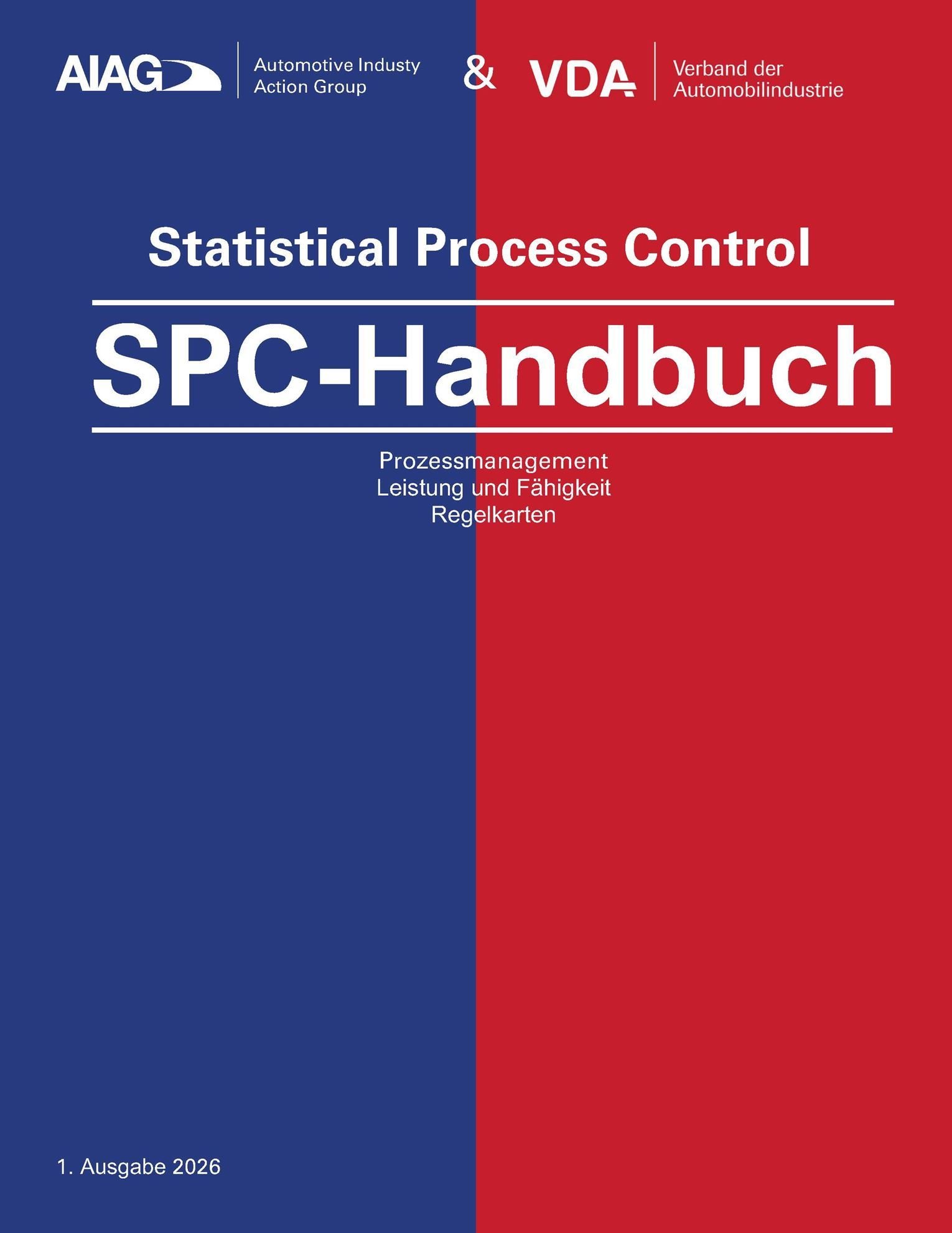 Publikation  VDA AIAG & VDA SPC-Handbuch
 SPC-Handbuch / Statistical Process Control
 Prozessmanagement Leistung und Fähigkeit Regelkarten
 1. Ausgabe 2026

 Exklusive Vorabreservierung des neuen AIAG- & VDA-SPC-Handbuchs:
 *** 1.1.2026 Ansicht
