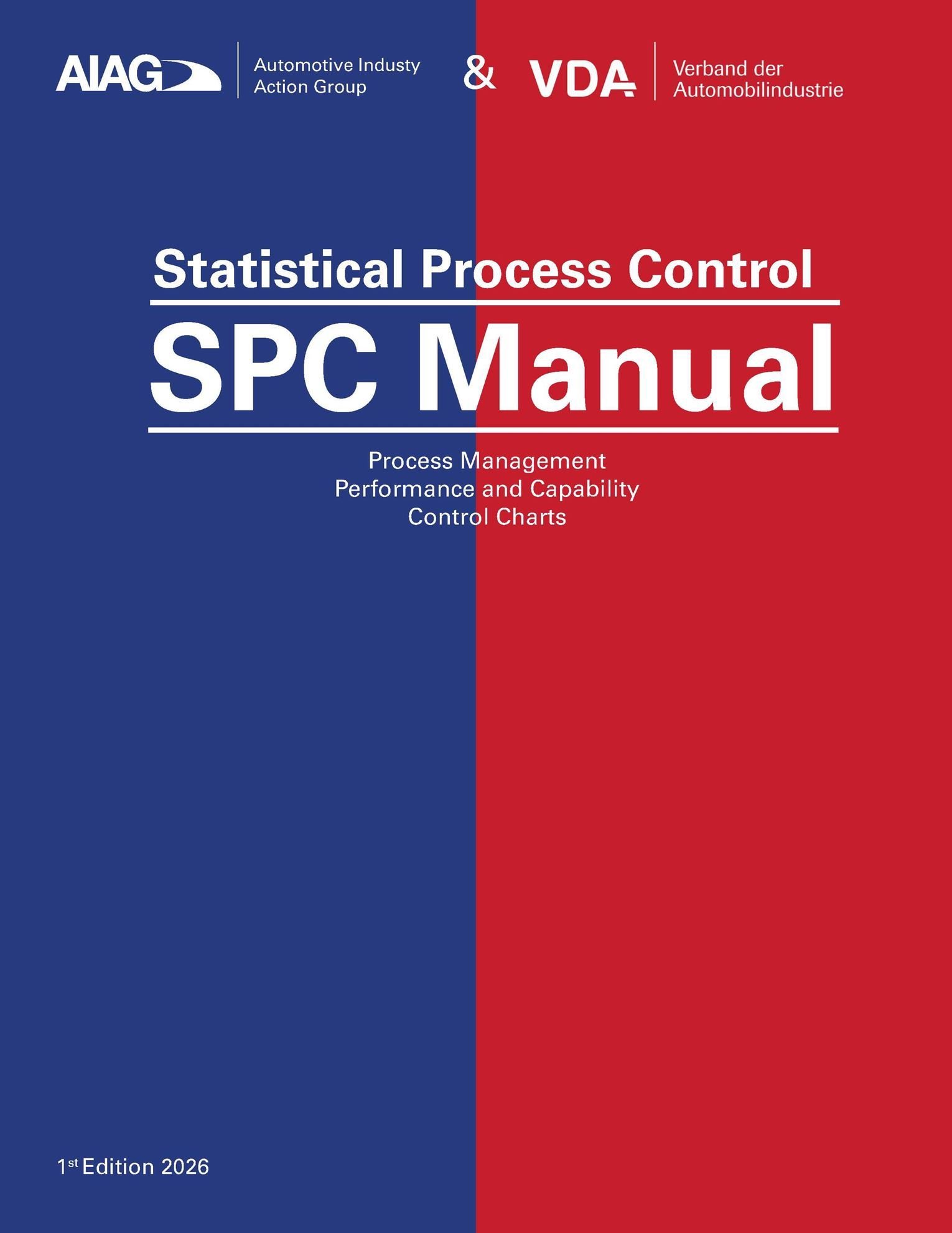 Publikation  VDA AIAG & VDA SPC Manual 
 SPC Manual / Statistical Process Control
 Process Management, Performance and Capability Control Charts 
 1st Edition 2026 1.1.2026 Ansicht