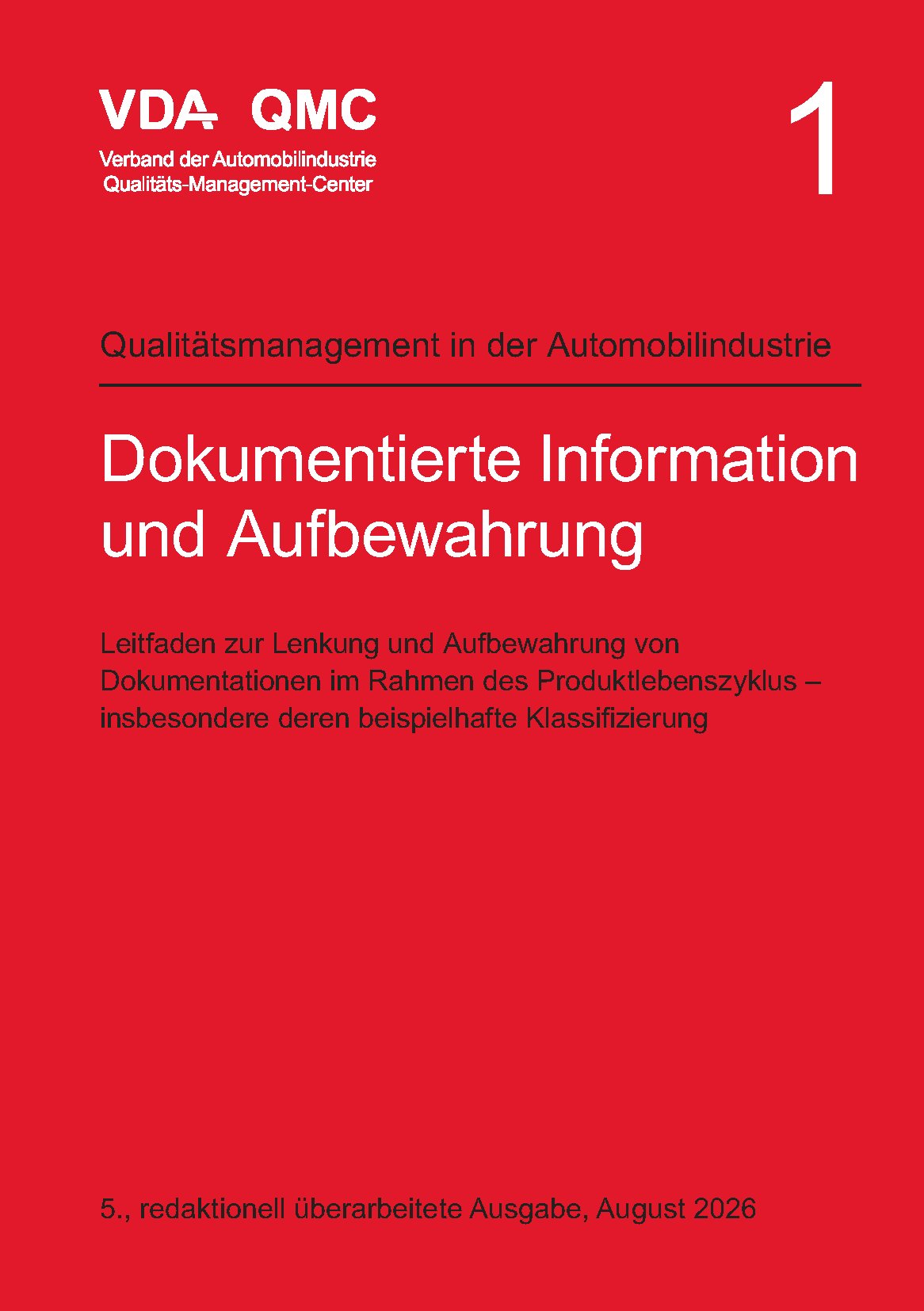 Ansicht  VDA Band 1 - Dokumentierte Information und Aufbewahrung. Leitfaden zur Lenkung und Aufbewahrung von Dokumentationen im Rahmen des Produktlebenszyklus - insbesondere deren beispielhafte Klassifizierung, 5., redaktionell ü 1.8.2026
