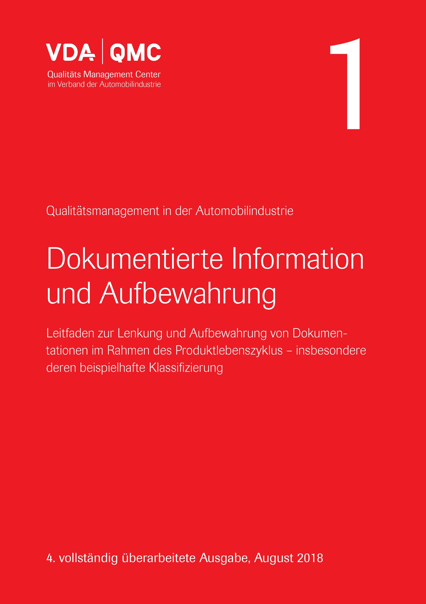 Ansicht  VDA Band 1 - Dokumentierte Information und Aufbewahrung, 
 4. vollständige überarbeitete Ausgabe, August 2018 1.8.2018