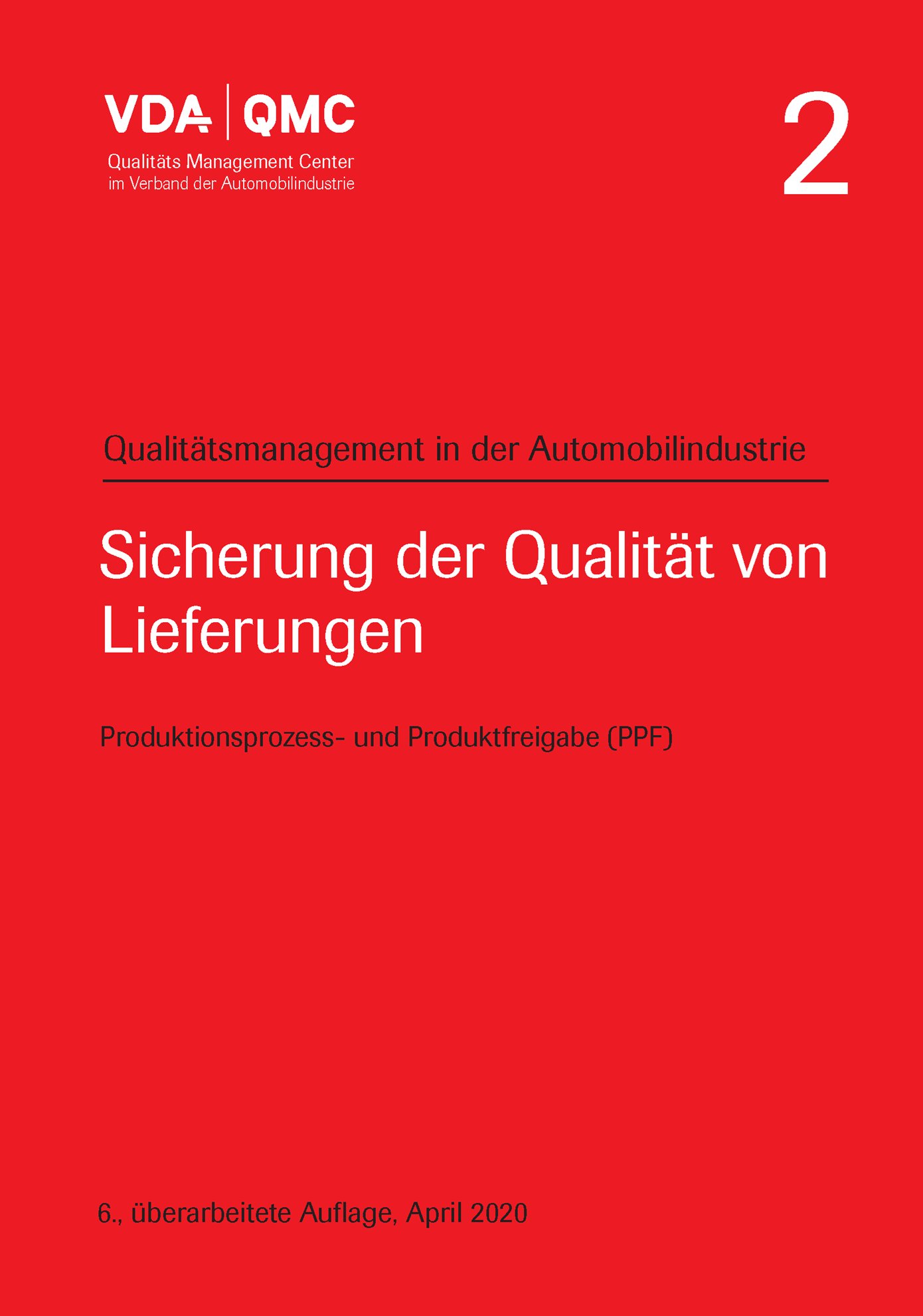 Ansicht  VDA Band 2, Sicherung der Qualität von Lieferungen, Produktionsprozess und Produktfreigabe (PPF) 6., überarbeitete Auflage, April 2020 1.4.2020