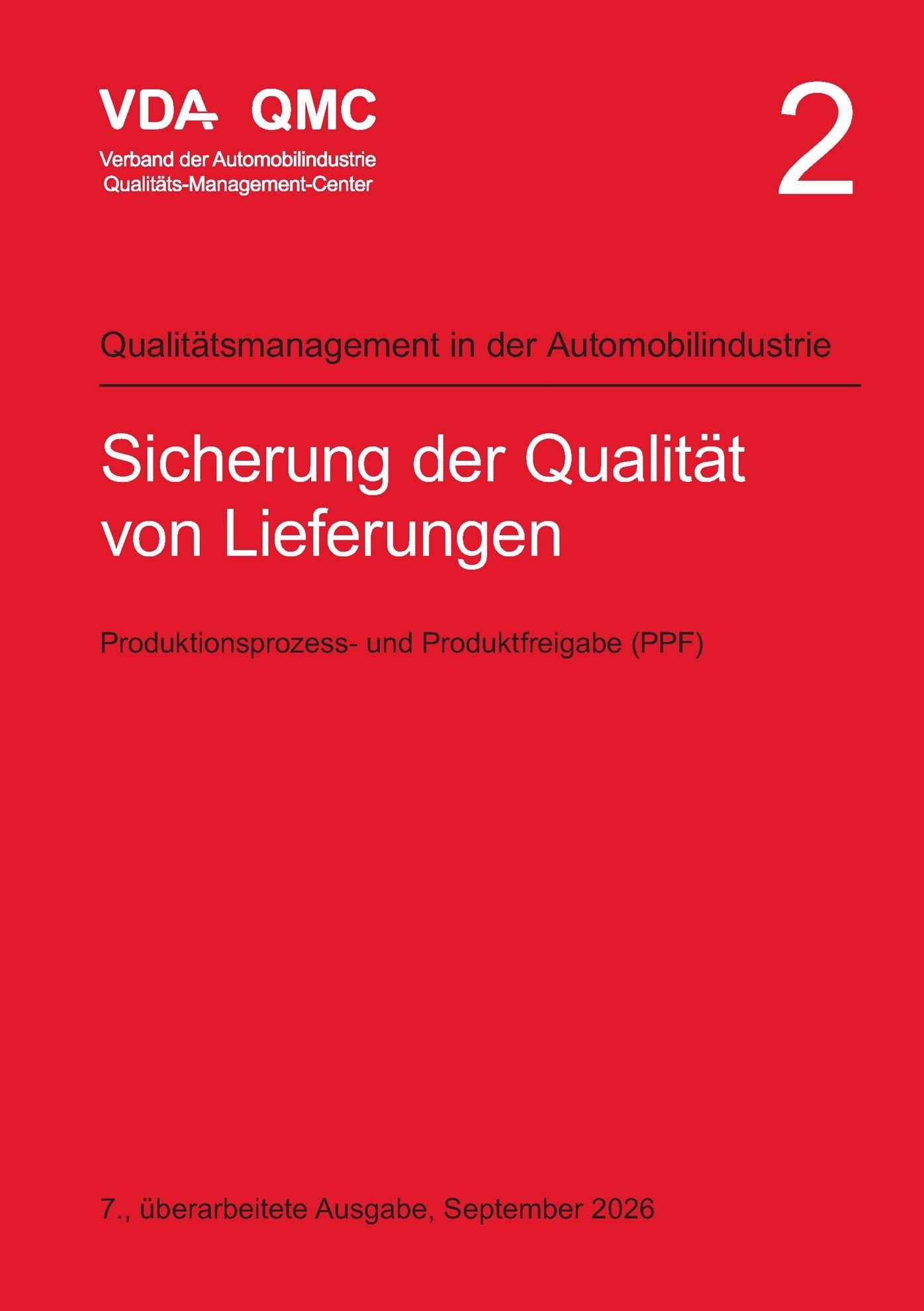Ansicht  VDA Band 2 - Sicherung der Qualität von Lieferungen. Produktionsprozess- und Produktfreigabe (PPF), 7., überarbeitete Ausgabe, September 2026 1.9.2026