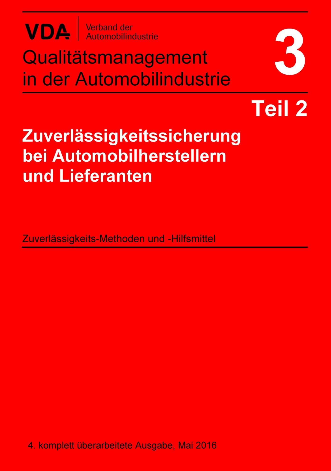 Ansicht  VDA Band 3 Teil 02 Zuverlässigkeitssicherung bei Automobilherstellern und Lieferanten- Zuverlässigkeits- Methoden und -Hilfsmittel / 4. komplette überarbeitete Ausgabe, Mai 2016 1.5.2016