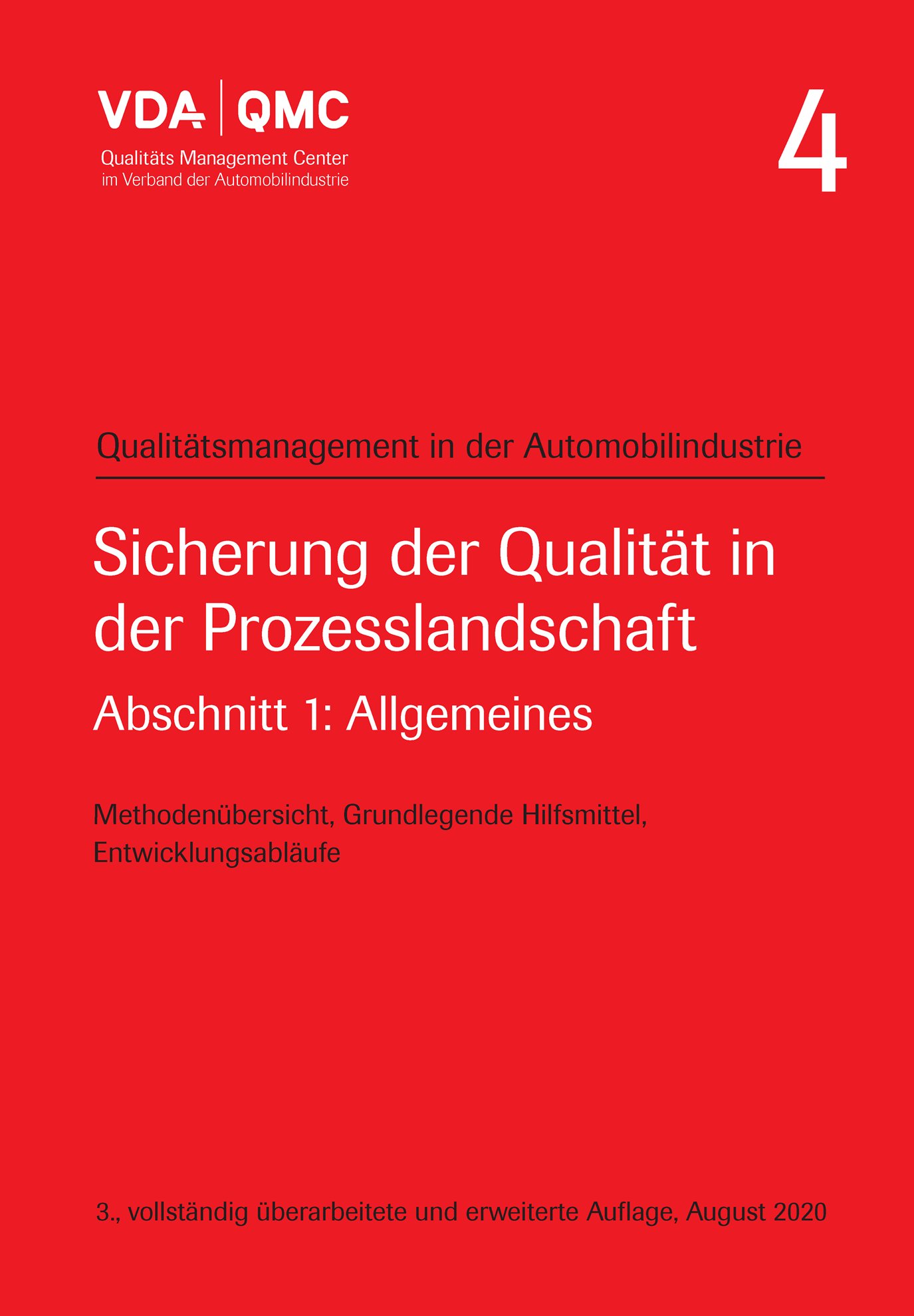 Ansicht  VDA Band 4 - Sicherung der Qualität in der Prozesslandschaft. Abschnitt 1: Allgemeines. Methodenübersicht, Grundlegende Hilfsmittel, Entwicklungsabläufe. 3., vollständig überarbeitete und erweiterte Auflage, August 2020 1.8.2020