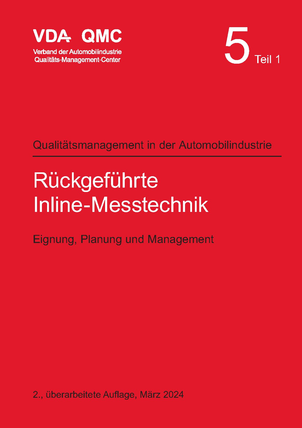 Ansicht  VDA Band 5.1 Rückgeführte Inline-Messtechnik. Eignung, Planung und Management. 2. Auflage, März 2024 1.3.2024
