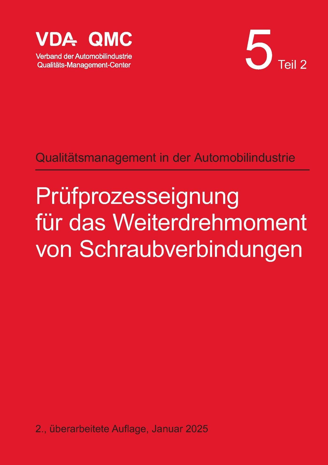 Ansicht  VDA Band 5.2 Prüfprozesseignung für das Weiterdrehmoment von Schraubverbindungen, 2., überarbeitete Auflage, Januar 2025 1.1.2025