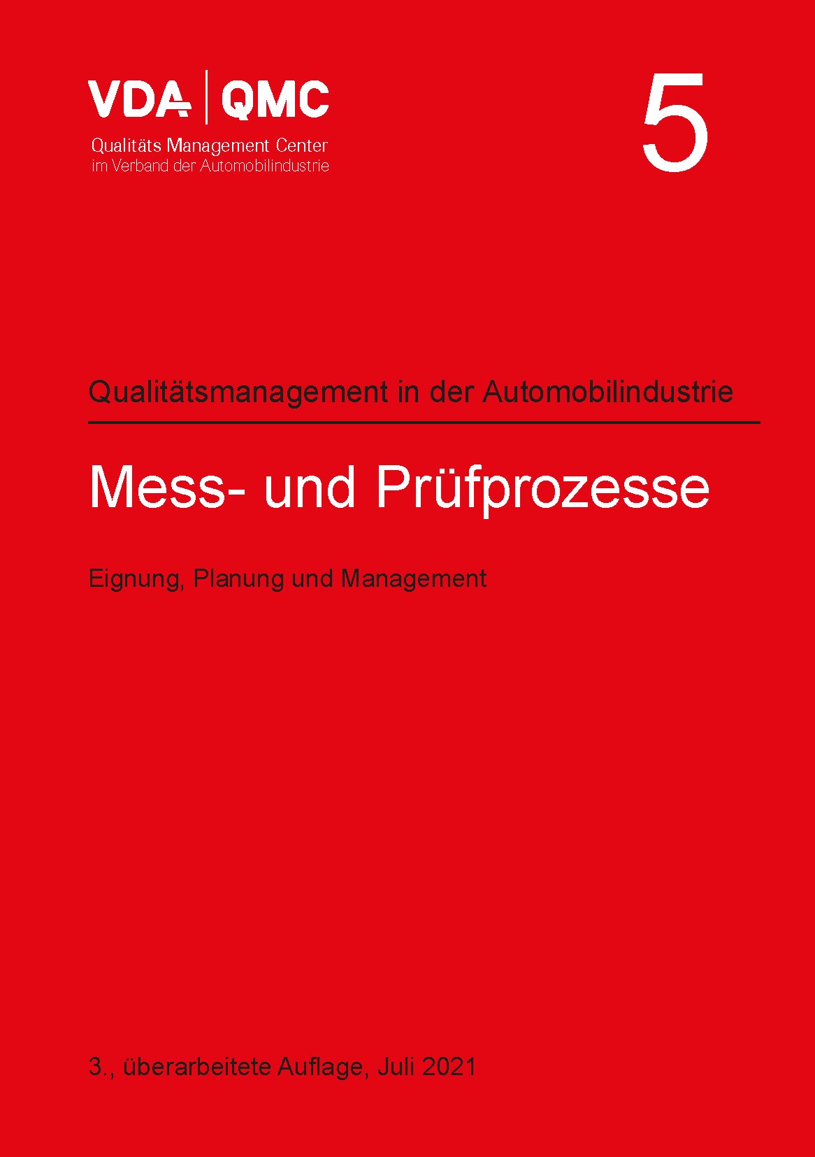 Ansicht  VDA Band 5 Mess- und Prüfprozesse. 
 Eignung, Planung und Management, 3., überarbeitete Auflage, Juli 2021 1.7.2021