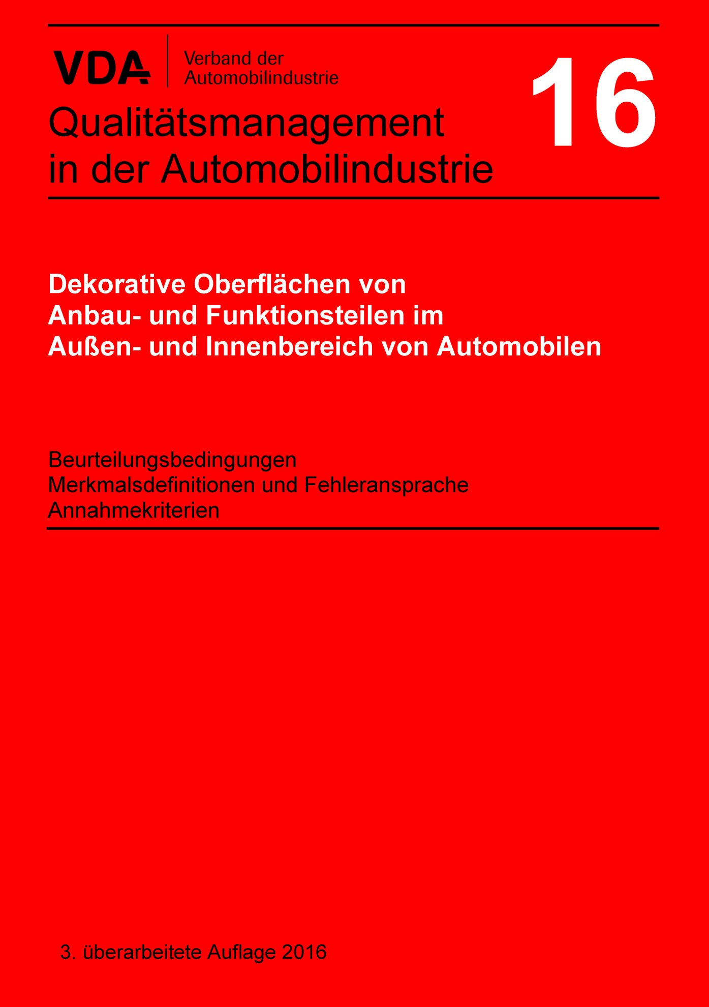 Ansicht  VDA Band 16 
 Dekorative Oberflächen von Anbau- und Funktionsteilen im Außen- und Innenbereich von Automobilen, 3. Ausgabe 2016 1.1.2016