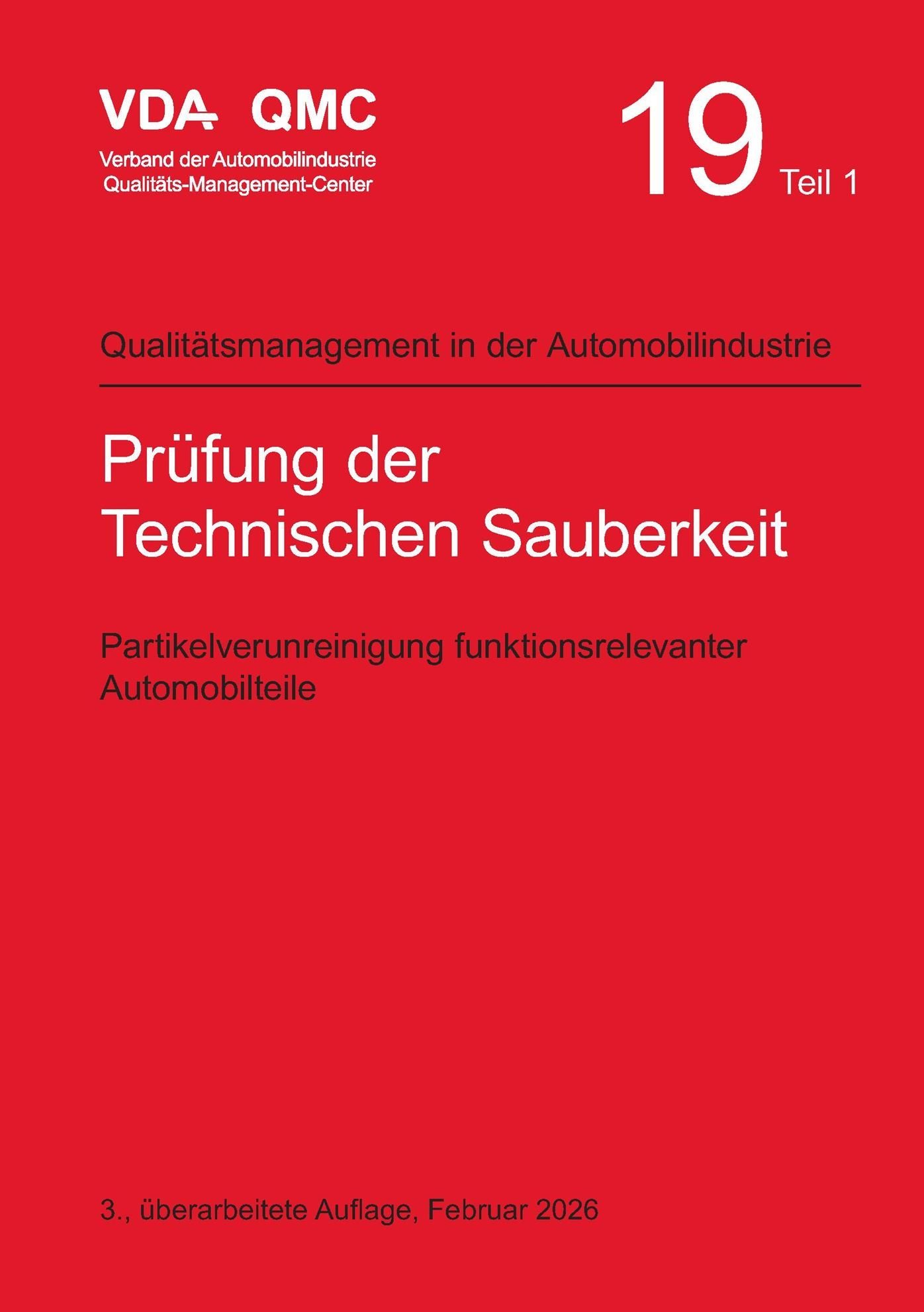 Publikation  VDA Band 19 Teil 1 Prüfung der Technischen Sauberkeit. Partikelverunreinigung funktionsrelevanter Automobilteile, 3., überarbeitete Auflage, Februar 2026 1.2.2026 Ansicht