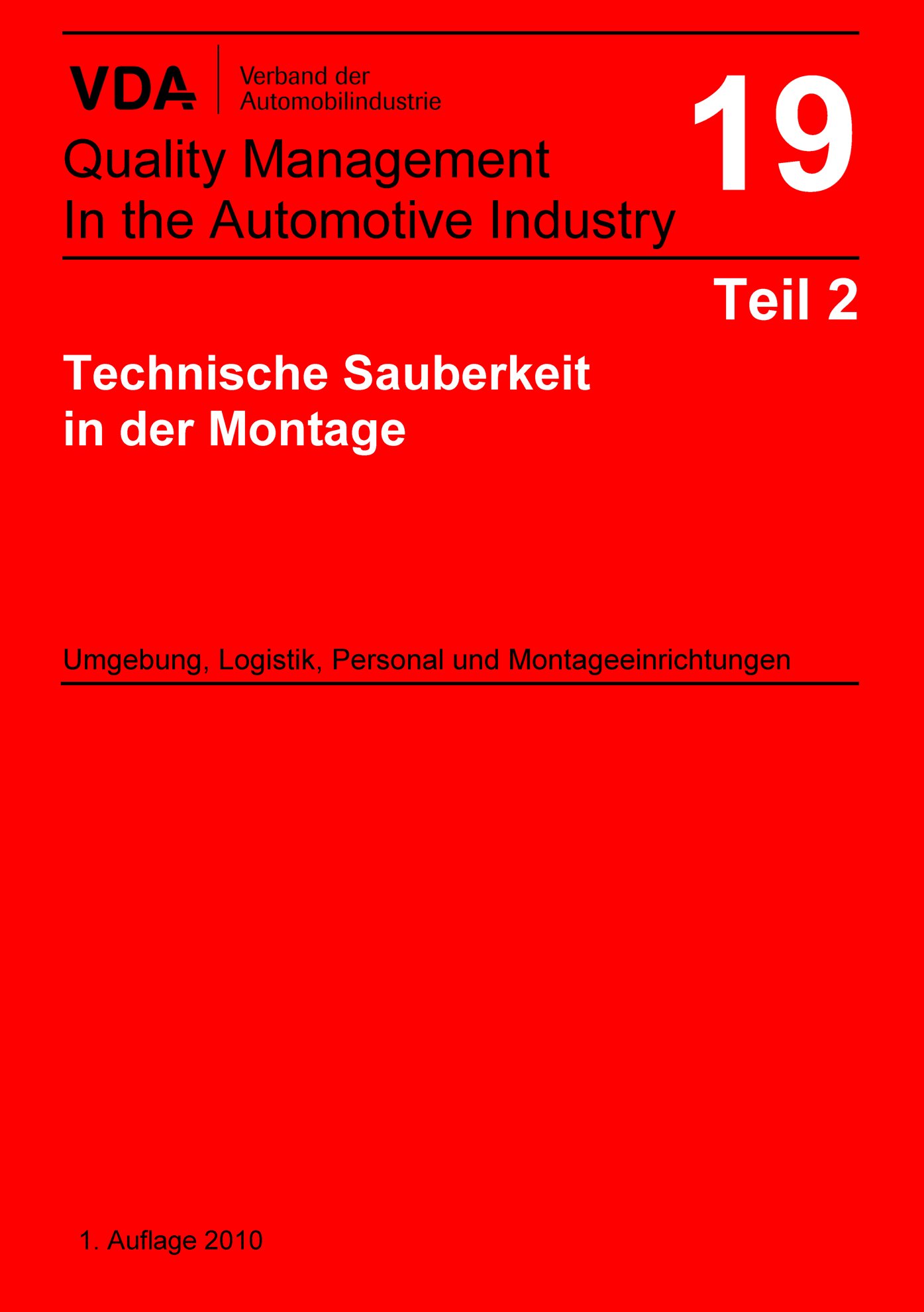 Ansicht  VDA Band 19 Teil 2 Technische Sauberkeit in der Montage - Umgebung, Logistik, Personal und Montageeinrichtungen, 1. Auflage 2010 1.1.2010