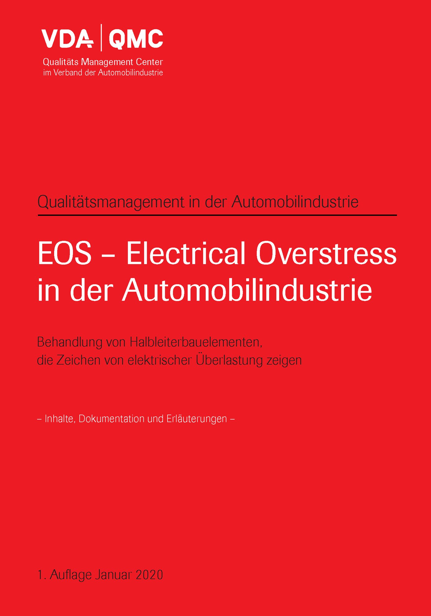 Ansicht  VDA EOS-Electrical Overstress in der Automobilindustrie, Behandlung von Halbleiterbauelementen, die Zeichen 
 von elektrischer Überlastung zeigen 
 1. Auflage, Januar 2020 1.1.2020