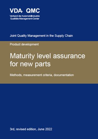 Ansicht  VDA Maturity level assurance for new parts.
 Methods, measurement criteria, documentation.
 3rd, revised edition, June 2022 1.6.2022