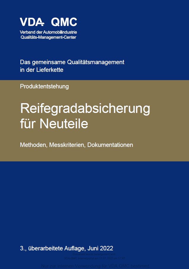 Ansicht  VDA Reifegradabsicherung für Neuteile. 
 Methoden, Messkriterien, Dokumentationen.
 3., überarbeitete Auflage, Juni 2022 1.6.2022