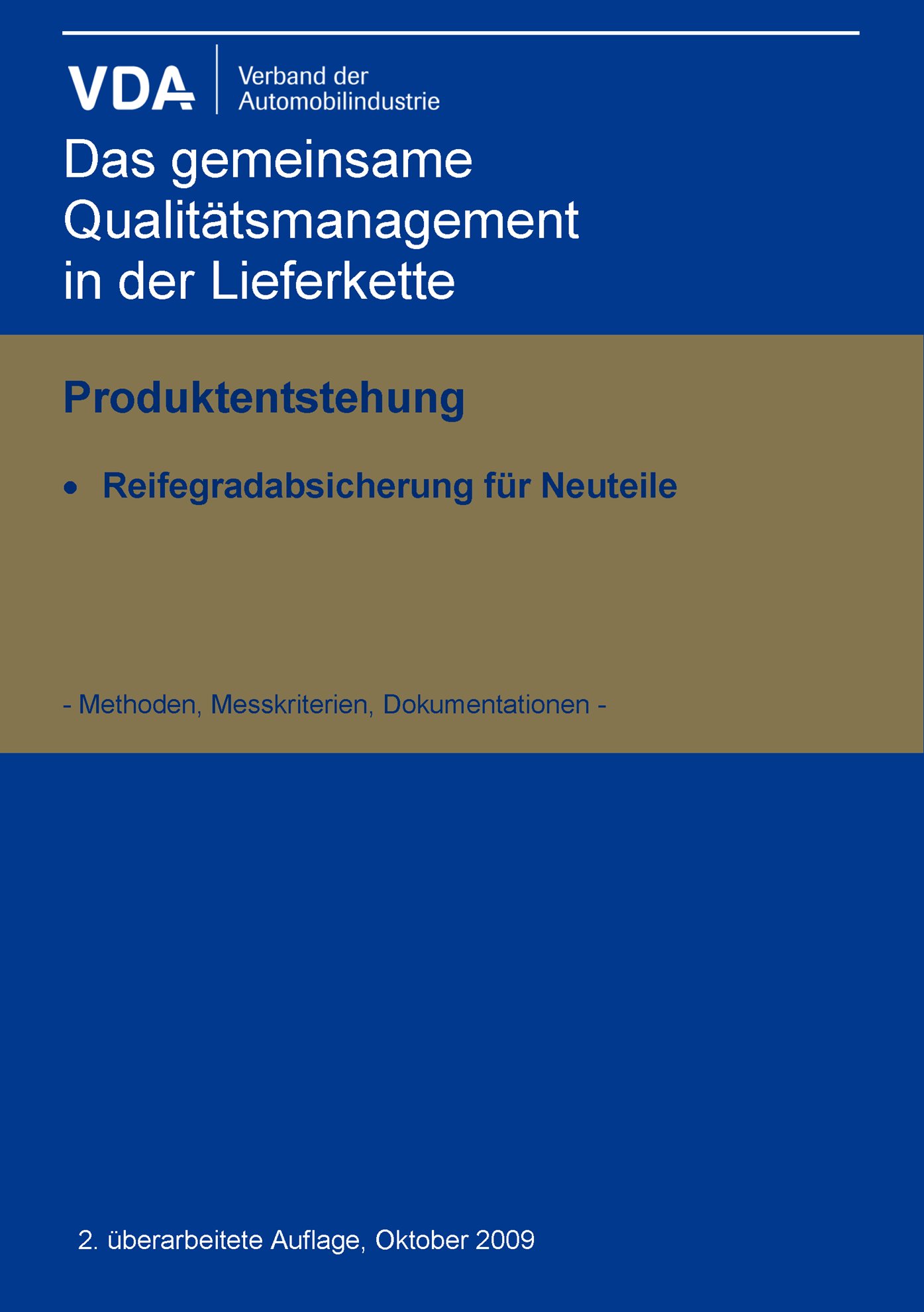 Publikation  VDA Produktentstehung - Reifegradabsicherung für Neuteile > 2. überarbeitete Auflage Oktober 2009 1.1.2009 Ansicht