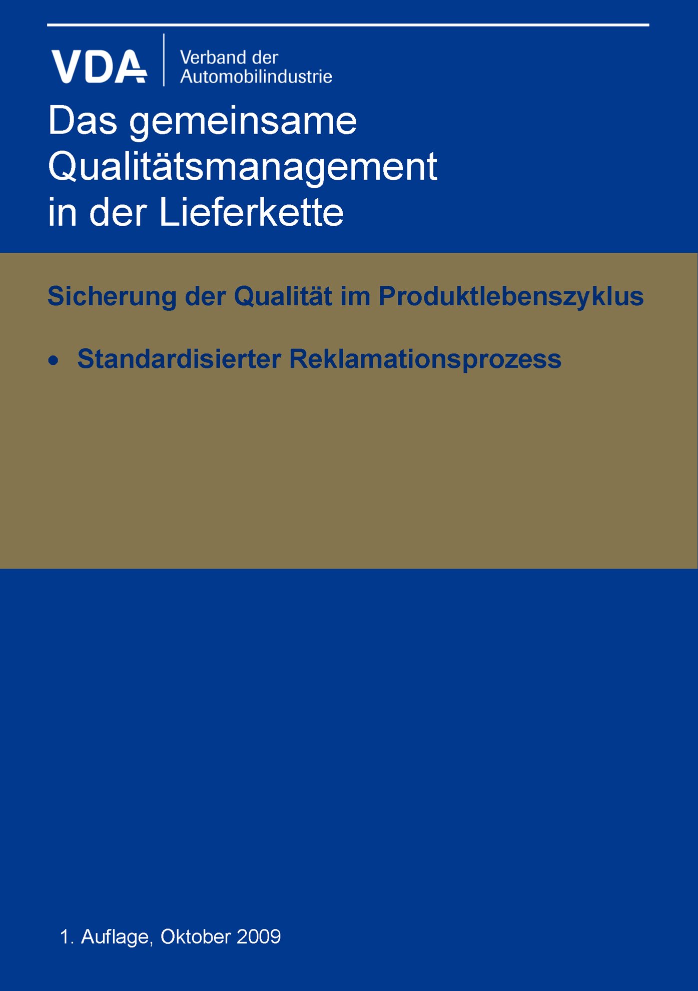 Publikation  VDA Sicherung der Qualität im Produktlebenszyklus - Standardisierter Reklamationsprozess, 1. Auflage Oktober 2009 1.1.2009 Ansicht