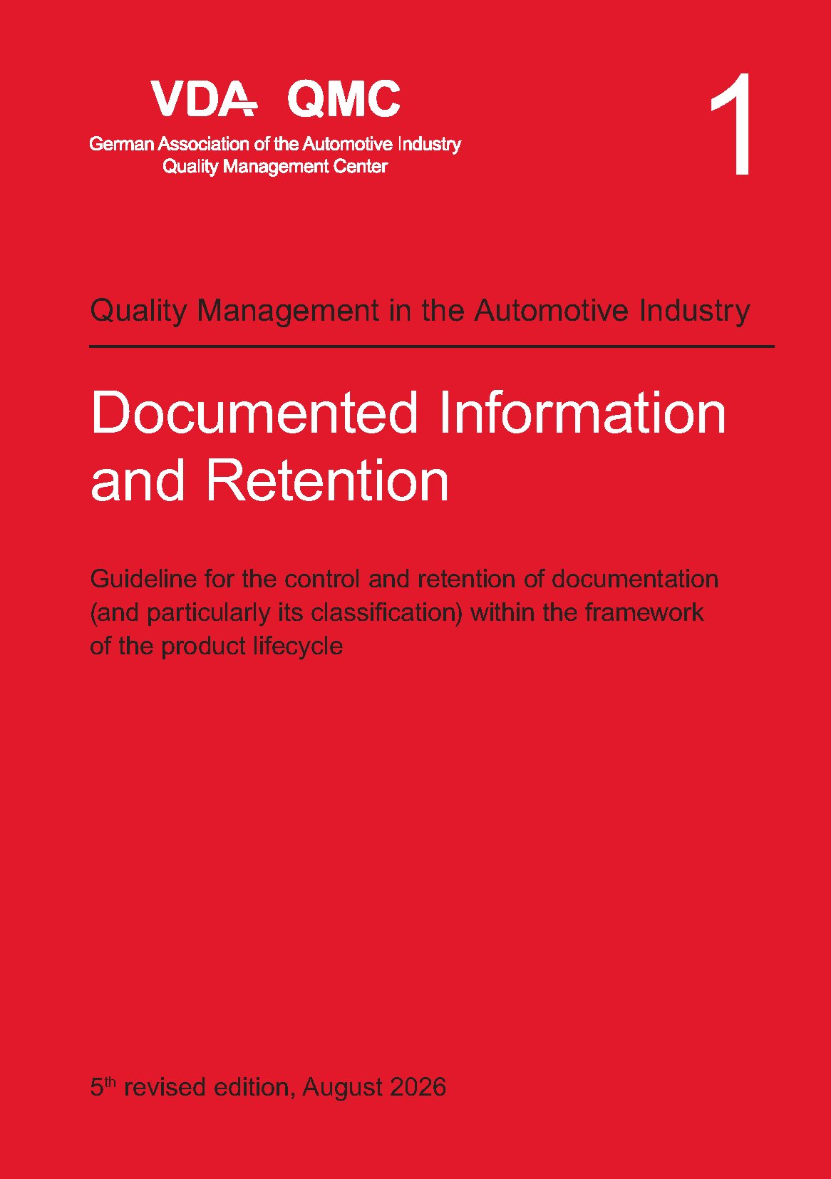 Ansicht  VDA Volume 1 - Documented Information and Retention. Guideline for the control and retention of documentation (and particularly its classification) within the framework of the product lifecycle, 5th revised edition, Augu 1.8.2026