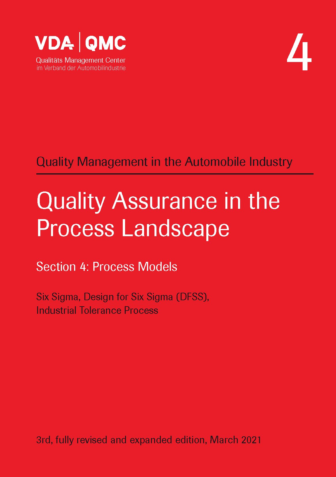 Ansicht  VDA Volume 4 - Quality Assurance in the Process Landscape. Section 4: Process Models. Six Sigma, Design for Six Sigma (DFSS), Industrial Tolerance Process. 3rd, fully revised and expanded edition, March 2021 1.3.2021