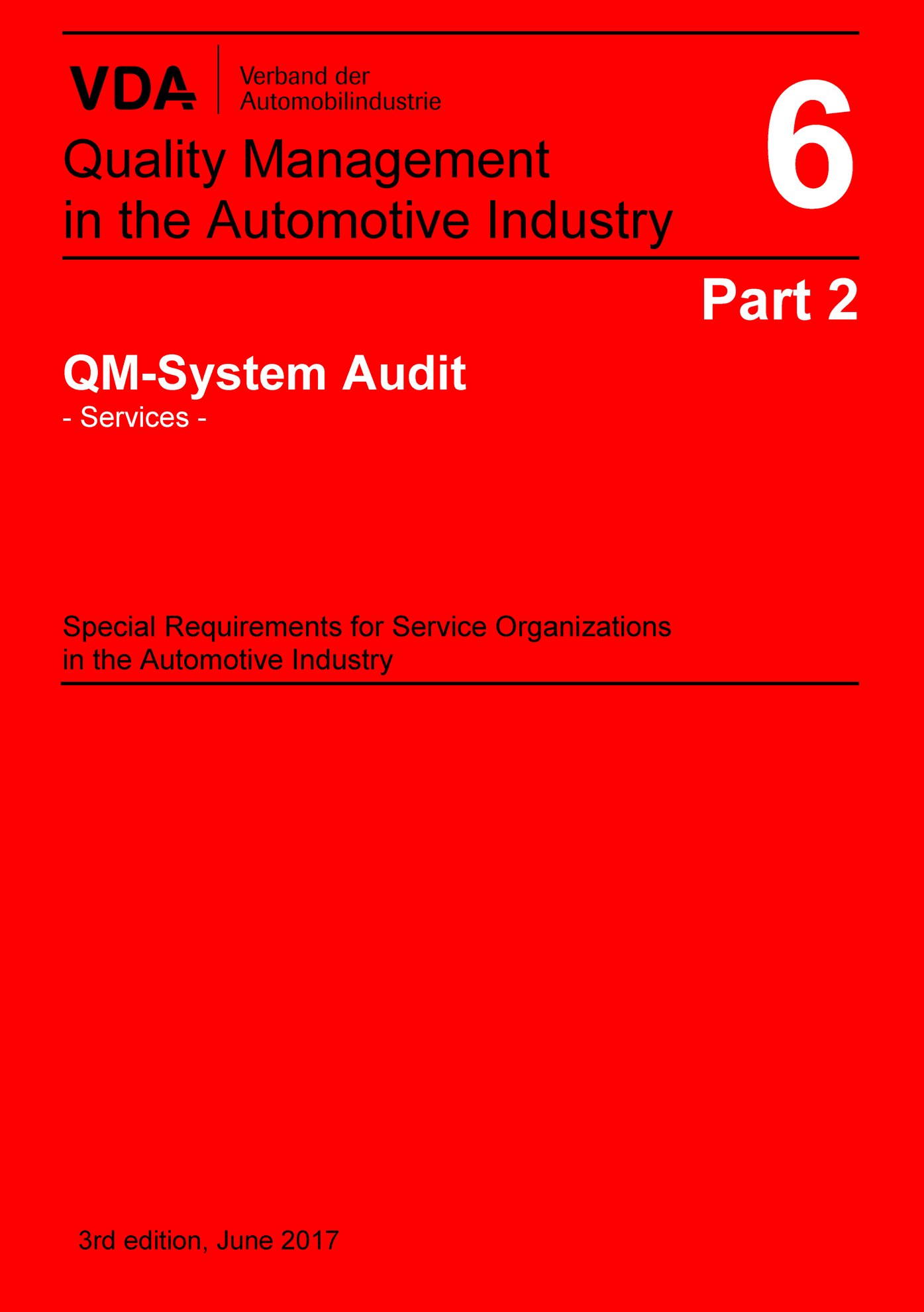 Ansicht  VDA Volume 6 Part 2_QM System Audit - Services -
 Special Requirements for Service Organizations in the Automotive Industry
 3rd Edition, June 2017 1.6.2017