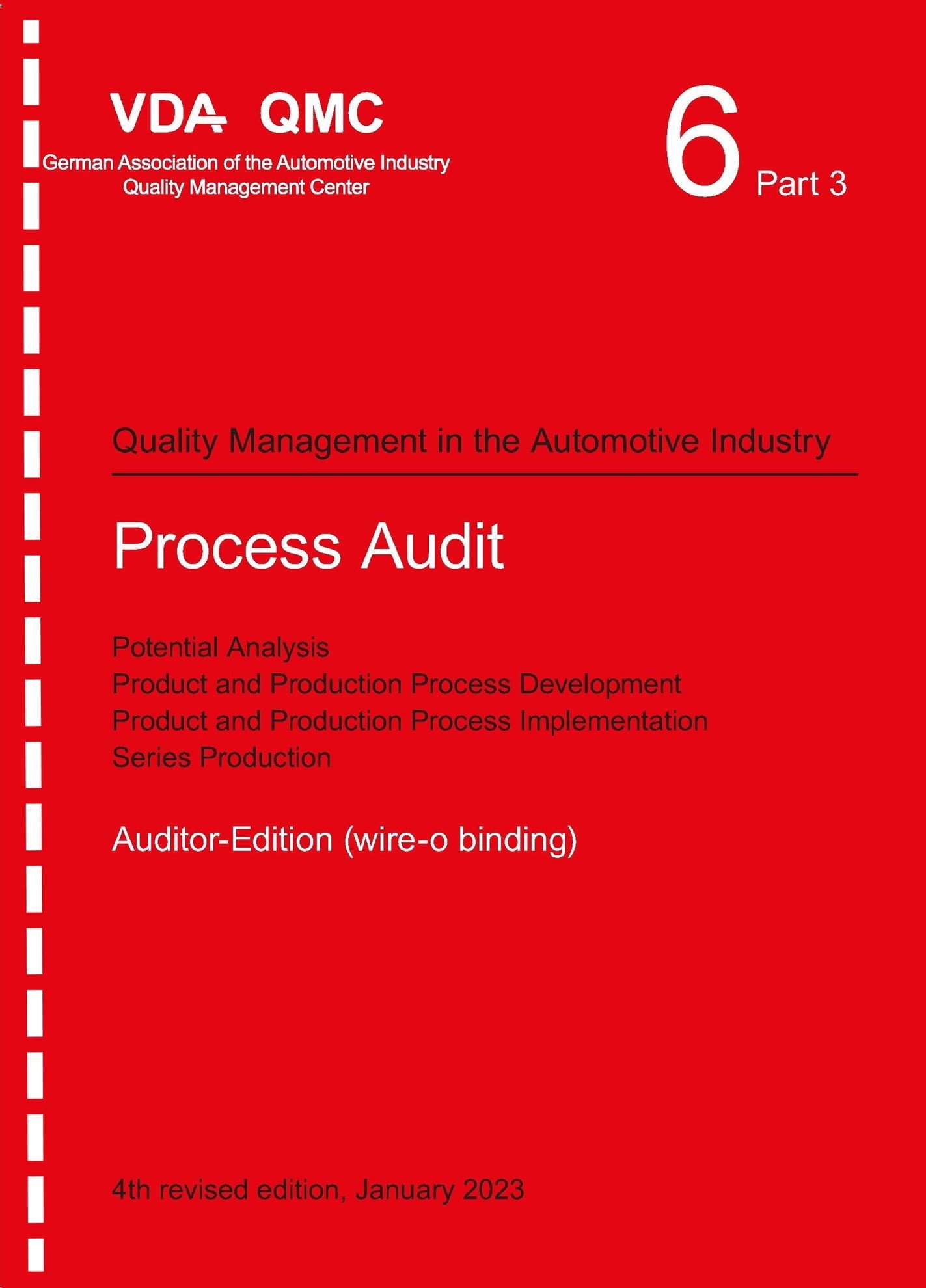 Ansicht  VDA Volume 6 Part 3 (Wire-O-binding) Process Audit. Potential Analysis, Product and Production Process Development, Product and Production Process Implementation, Series Production. 4th revised edition, January 2023 1.1.2023