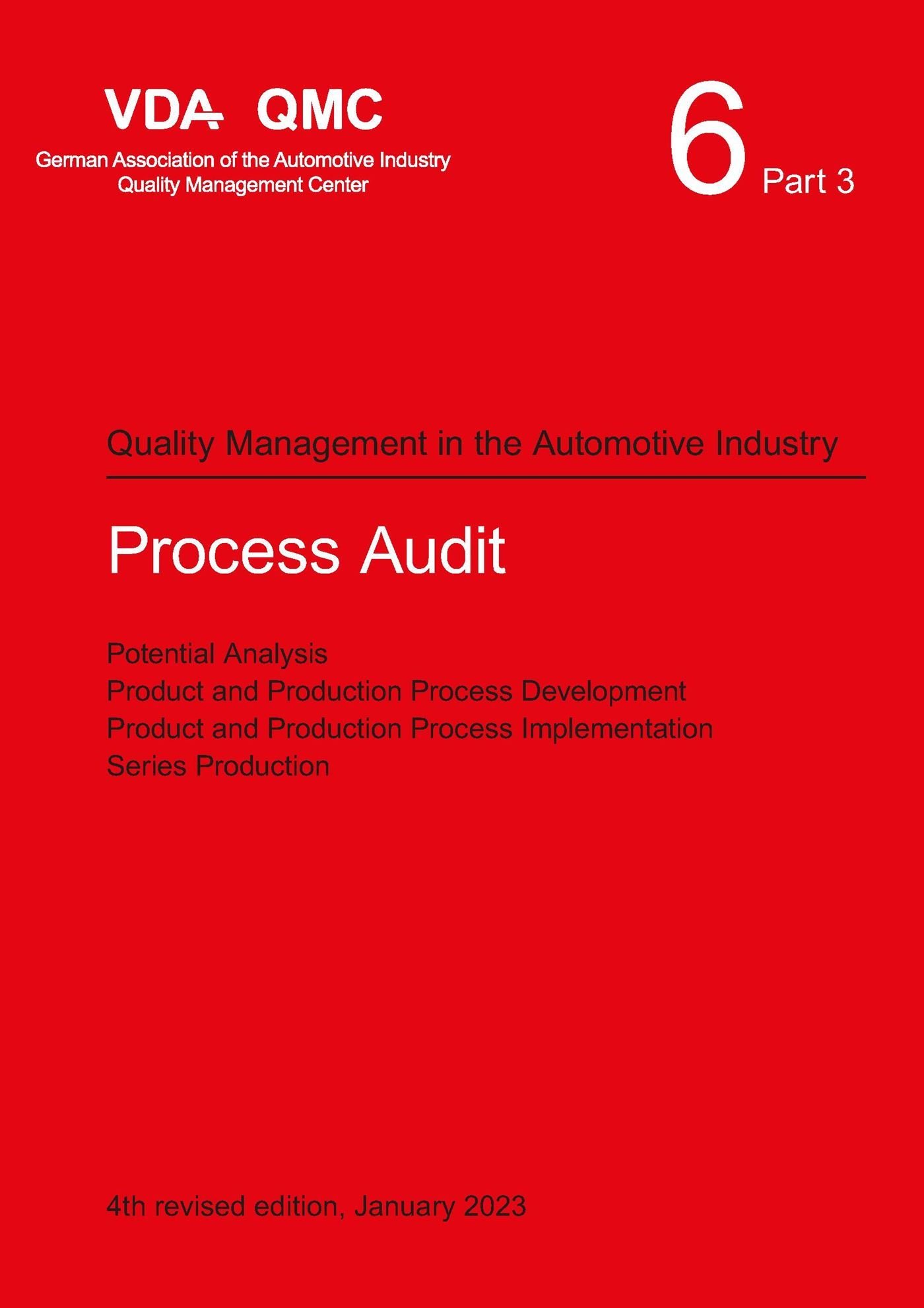 Ansicht  VDA Volume 6 Part 3 Process Audit. Potential Analysis, Product and Production Process Development, Product and Production Process Implementation, Series Production. 4th revised edition, January 2023 1.1.2023