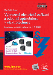 Ansicht  Vyhrazená elektrická zařízení a odborná způsobilost v elektrotechnice (z pohledu legislativy platné od 1. 7. 2022) (první vydání) - svazek 119 1.5.2023