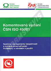 Ansicht  Komentované vydání ČSN ISO 45001. Systémy managementu bezpečnosti a ochrany zdraví při práci. Požadavky s návodem k použití. 1. vydání 1.11.2018