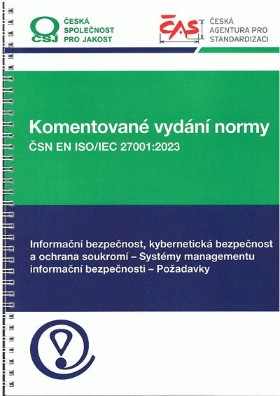 Publikation  Komentované vydání normy ČSN EN ISO/IEC 27001: 2023. Informační bezpečnost, kybernetická bezpečnost a ochrana soukromí - Systémy managementu informační bezpečnosti - Požadavky. - 1. vydání 1.4.2025 Ansicht