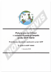 Publikation  Pokyny pro certifikaci v automobilovém průmyslu podle IATF 16949 - 5. vydání k IATF 16949 2016 (české 5. vydání 2016) 1.12.2016 Ansicht