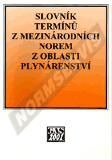 Publikation  Slovník termínů z mezinárodních norem z oblasti plynárenství. 1.8.2001 Ansicht