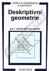 Publikation  Deskriptivní geometrie I pro 1. ročník SPŠ stavebních. Autor: Korch, Meszárosová, Musálková 1.1.1998 Ansicht