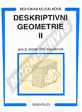 Ansicht  Deskriptivní geometrie II pro 2. ročník SPŠ stavebních. Autor: Musálková 1.1.2007