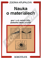Publikation  Nauka o materiálech pro 1. a 2. ročník SOU učebního oboru truhlář. Autor: Křupalová 1.7.2008 Ansicht