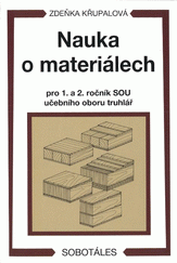 Publikation  Nauka o materiálech pro 1. a 2. ročník SOU učebního oboru truhlář. Autor: Křupalová 1.7.2008 Ansicht