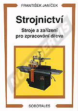 Publikation  Strojnictví. Stroje a zařízení pro zpracování dřeva. Autor: Janíček. 1.1.2000 Ansicht