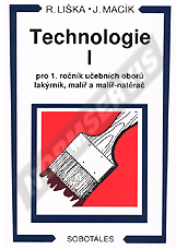 Ansicht  Technologie I pro 1. ročník učebních oborů lakýrník, malíř, malíř - natěrač. Autor: Liška, Macík 1.1.1998