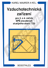 Publikation  Vzduchotechnická zařízení pro 3. a 4. ročník SPŠ stavebních studijního oboru TZB. Autor: Mauer a kol 1.1.2007 Ansicht