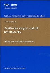 Publikation  Společný management kvality v dodavatelském řetězci - 3. vydání. Vznik produktu. Zajišťování stupňů zralosti pro nové díly. Metody, kritéria měření, dokumentace 1.11.2023 Ansicht